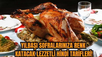 Yılbaşı Sofralarınıza Renk Katacak Lezzetli Hindi Tarifleri!