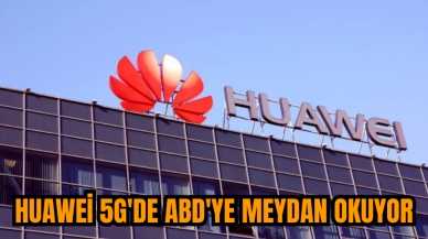 Huawei 5G'de ABD'ye meydan okuyor