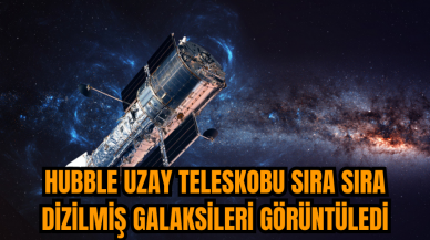 Hubble Uzay Teleskobu sıra sıra dizilmiş galaksileri görüntüledi