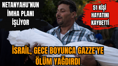 İsrail, gece boyunca Gazze'yi bombaladı! 51 Filistinli öldü