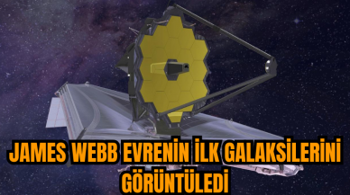 James Webb evrenin ilk galaksilerini görüntüledi