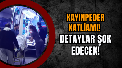 Kayınpeder Katliamı! Detaylar Şok Edecek!