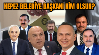 Kepez Belediye Başkanı kim olsun?