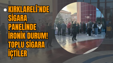 Kırklareli’nde Sigara Panelinde İronik Durum! Toplu Sigara İçtiler