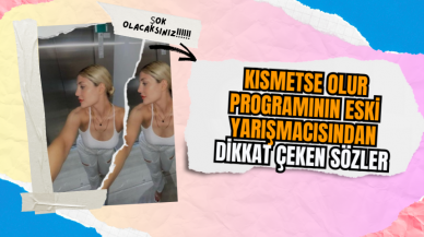 Kısmetse Olur programının eski yarışmacısından dikkat çeken sözler