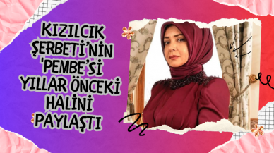 Kızılcık Şerbeti’nin 'Pembe’si Yıllar Önceki Halini Paylaştı