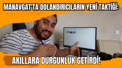 Manavgat'ta Dolandırıcıların Yeni Taktiği: Akıllara Durgunluk Getirdi!