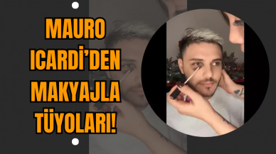 Mauro Icardi’den Makyajla Tüyoları!