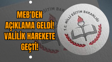 MEB'den Açıklama Geldi! Valilik Harekete Geçti!