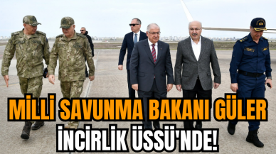 Milli Savunma Bakanı Yaşar Güler İncirlik Üssü'nde!