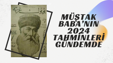 Müştak Baba’nın 2024 Tahminleri Gündemde