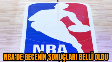 NBA'de gecenin sonuçları belli oldu