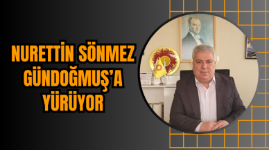 Nurettin Sönmez Gündoğmuş’a yürüyor