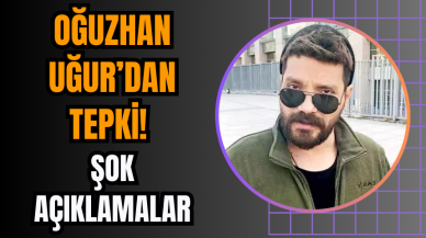 Oğuzhan Uğur’dan tepki! Şok açıklamalar