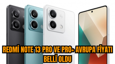 Redmi Note 13 Pro ve Pro+ Avrupa fiyatı belli oldu