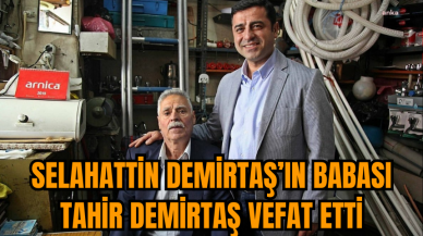 Selahattin Demirtaş’ın babası vefat etti