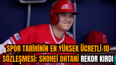 Spor tarihinin en yüksek ücretli 10 sözleşmesi: Shohei Ohtani rekor kırdı