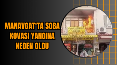 Manavgat‘ta Soba Kovası Yangına Neden Oldu