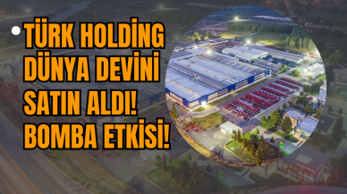 Türk holding dünya devini satın aldı! Bomba etkisi!