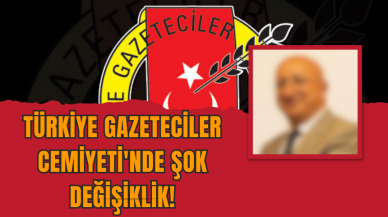 Türkiye Gazeteciler Cemiyeti'nde Şok Değişiklik!