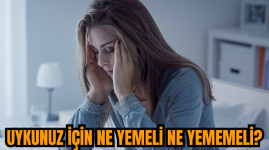 Uykunuz için ne yemeli ne yememeli?