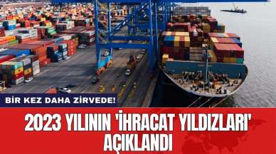 2023 yılının 'İhracat Yıldızları' belli oldu