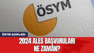 2024 ALES başvuruları ne zaman?