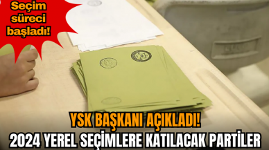 YSK Başkanı açıkladı! 2024 yerel seçimlere katılacak partiler