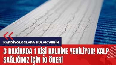 3 dakikada 1 kişi kalbine yeniliyor! Kalp sağlığınız İçin 10 öneri