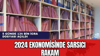 2024 ekonomisinde sarsıcı rakam: 5 günde 134 bin icra dosyası açıldı