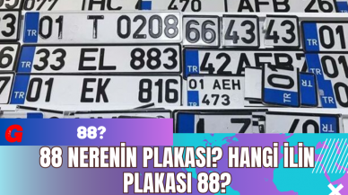 88 Nerenin Plakası? Hangi ilin plakası 88?