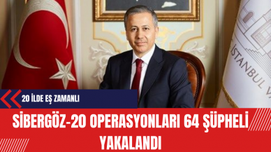 Sibergöz-20 operasyonları: 64 şüpheli yakalandı