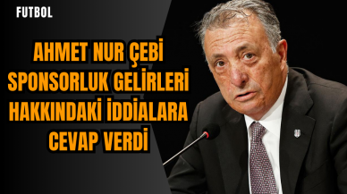 Ahmet Nur Çebi sponsorluk gelirleri hakkındaki iddialara cevap verdi