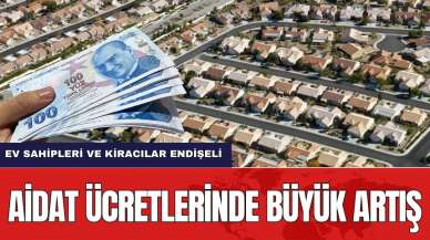 Ev sahipleri ve kiracılar endişeli! Aidat ücretlerinde büyük artış