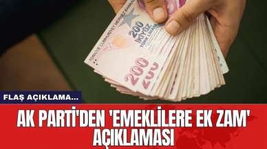 AK Parti'den 'emeklilere ek zam' açıklaması