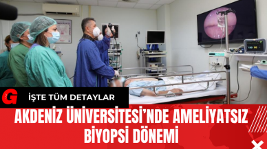 Akdeniz Üniversitesi’nde Ameliyatsız Biyopsi Dönemi