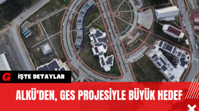 ALKÜ'den GES Projesiyle Büyük Hedef