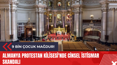 Almanya Protestan Kilisesi'nde c*nsel ist*smar skandalı: 9 bin çocuk mağdur!