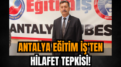 Antalya Eğitim İş'ten  hilafet tepkisi!