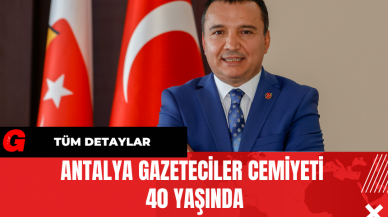 Antalya Gazeteciler Cemiyeti 40 Yaşında