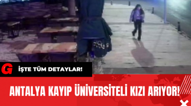 Antalya Kayıp Üniversiteli Kızı Arıyor!