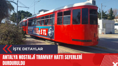 Antalya Nostalji Tramvay Hattı seferleri durduruldu