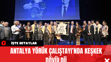 Antalya Yörük Çalıştayı’nda Keşkek Dövüldü