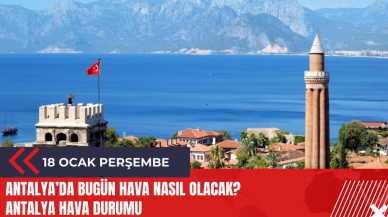 Antalya 18 Ocak 2024 Hava Durumu