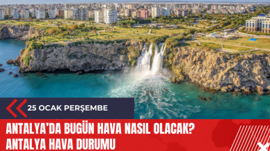 Antalya 25 Ocak 2024 Hava Durumu