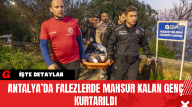 Antalya’da Falezlerde Mahsur Kalan Genç Kurtarıldı