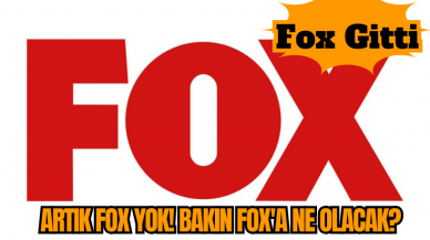 Artık FOX Yok! Bakın FOX'a Ne Olacak?