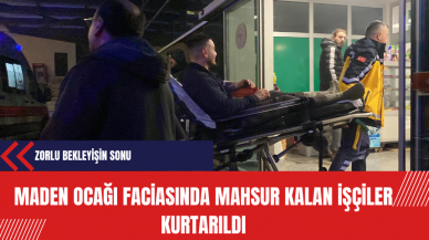 Maden Ocağı Faciasında Mahsur Kalan İşçiler Kurtarıldı