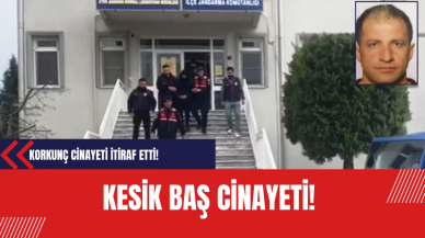 Kesik baş cinayeti! Korkunç cinayeti itiraf etti!