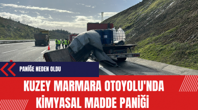 Kuzey Marmara Otoyolu'nda Kimyasal Madde Paniği